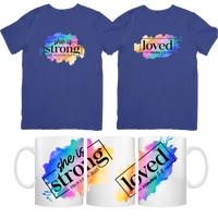 She is Strong/Loved Shirts and Mug Bundle